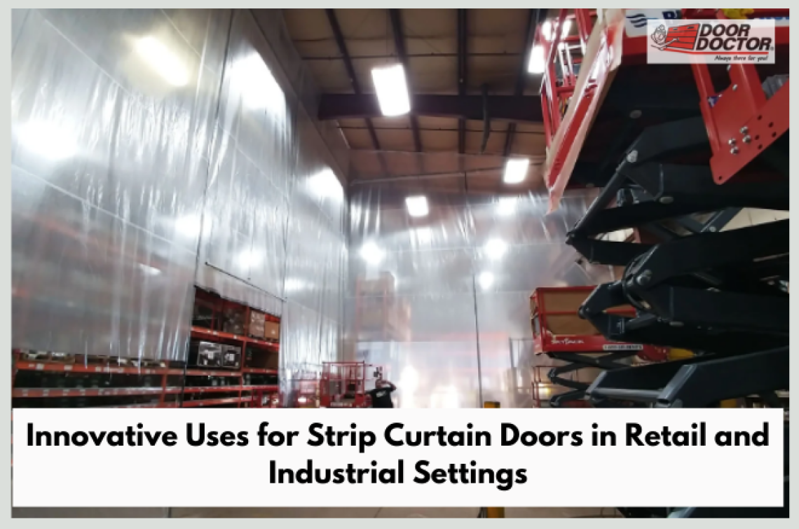 Innovative Uses for Strip Curtain Doors in Retail and Industrial Settings